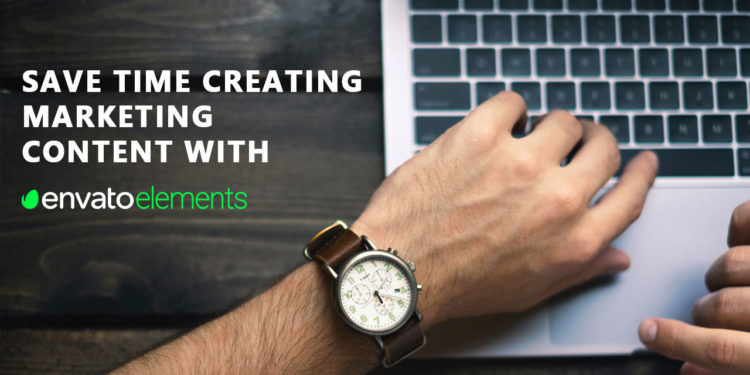 How to Save Time Creating Marketing Content with Envato Elements 1 How to Save Time Creating Marketing Content with Envato Elements